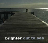 BRIGHTER - OUT TO SEA CD