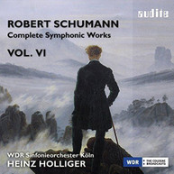 ROBERT SCHUMANN HEINZ HOLLIGER - SCHUMANN: COMPLETE SYMPHONIC WORKS 6 CD