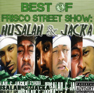 HUSALAH JACKA - BEST OF FRISCO STREET SHOW: HUSALAH & JACKA CD