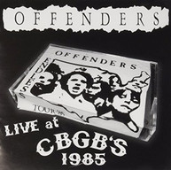 OFFENDERS - LIVE AT CBGBS 1985 CD