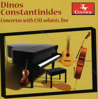 DINOS CONSTANTINIDES - CONCERTOS WITH LSU SOLOISTS LIVE CD