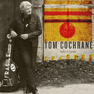 TOM COCHRANE - TAKE IT HOME (IMPORT) CD