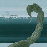SEABOUND - POISONOUS FRIEND CD