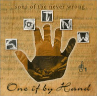 SONS OF THE NEVER WRONG - ONE IF BY HAND CD