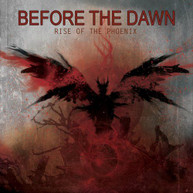 BEFORE THE DAWN - RISE OF THE PHOENIX - / CD