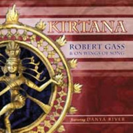 ROBERT GASS & ON WINGS OF SONG - KIRTANA CD