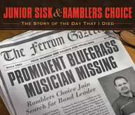 JUNIOR SISK & RAMBLERS CHOICE - STORY OF THE DAY THAT I DIED CD