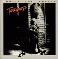 TORONTO - LOOKIN FOR TROUBLE CD