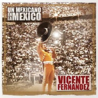 VICENTE FERNANDEZ - UN MEXICANO EN LA MEXICO (IMPORT) CD