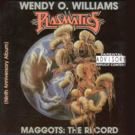 WENDY O WILLIAMS PLASMATICS - MAGGOTS: THE RECORD CD