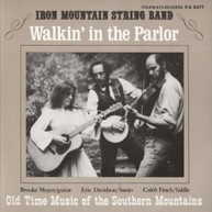 IRON MOUNTAIN STRING BAND - WALKIN' IN THE PARLOR: OLD TIME MUSIC CD