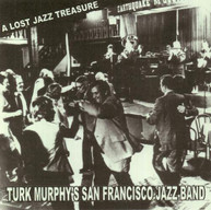 TURK MURPHY & HIS SAN FRANCISCO JAZZ BAND - LOST TREASURE CD