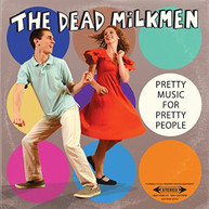 DEAD MILKMEN - PRETTY MUSIC FOR PRETTY PEOPLE CD