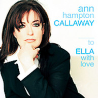 ANN HAMPTON CALLAWAY - TO ELLA WITH LOVE CD