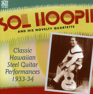 SOL HOOPII & HIS NOVELTY QUARTETTE - CLASSIC HAWAIIAN STEEL GUITAR 1933 CD