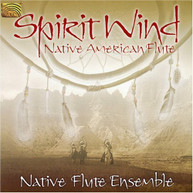 NATIVE FLUTE ENSEMBLE - SPIRIT WIND CD