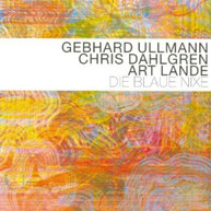 GEBHARD ULLMANN CHRIS LANDE DAHLGREN - DIE BLAUE NIXIE CD