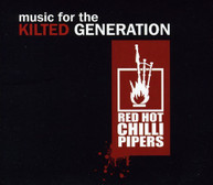 RED HOT CHILLI PIPERS - MUSIC FOR THE KILTED GENERATION - / CD