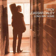 TROY CASSAR-DALEY - LONG WAY HOME CD