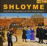 TIMOFEYEV ENSEMBLE TIMOFEYEV ENSEMBLE - SHLOYME CD