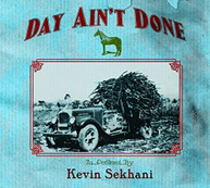 KEVIN SEKHANI - DAY AIN'T DONE CD