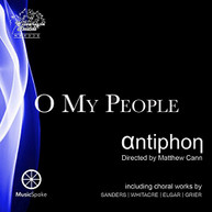 ANTIPHON CHOIR CANN - O MY PEOPLE CD