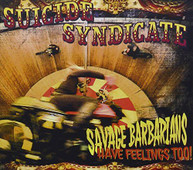 SUICIDE SYNDICATE - SAVAGE BARBARIANS... HAVE FEELINGS TOO! (DIGIPAK) CD