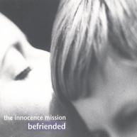 INNOCENCE MISSION - BEFRIENDED CD