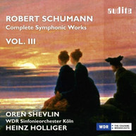 SCHUMANN HOLLIGER SHEVLIN WDR - COMP SYMPHONIC WORKS VOL. 3 CD