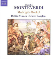 MONTEVERDI LONGHINI DELITIAE MUSICAE - MADRIGALS BOOK 5 CD
