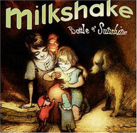 MILKSHAKES - BOTTLE OF SUNSHINE CD