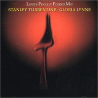 STANLEY TURRENTINE GLORIA LYNNE - LOVES FINALLY FOUND ME (IMPORT) CD