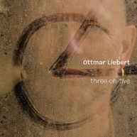 OTTMAR LIEBERT - THREE-OH-FIVE CD