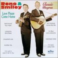 RENO & SMILEY - LOVE PLEASE COME HOME CD