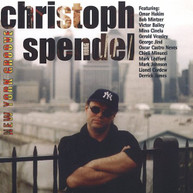 CHRISTOPH SPENDEL - NEW YORK GROOVE CD