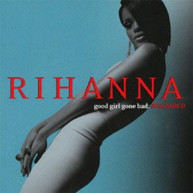 RIHANNA - GOOD GIRL GONE BAD: RELOADED CD