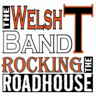 WELSH T BAND - ROCKING THE ROADHOUSE CD