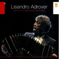 LISANDRO ADROVER - MEETS THE METROPOLE ORCHESTRA CD