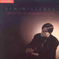 TOMMY SMITH FORWARD MOTION - REMINISCENCE CD