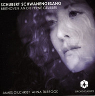 SCHUBERT BEETHOVEN GILCHRIST TILBROOK - SCHWANENGESANG AN DIE CD