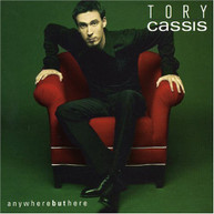 TORY CASSIS - ANYWHEREBUTHERE CD