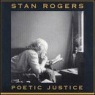 STAN ROGERS - POETIC JUSTICE CD