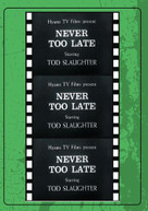 NEVER TOO LATE TO MEND DVD