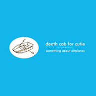 DEATH CAB FOR CUTIE - SOMETHING ABOUT AIRPLANES (180GM) VINYL