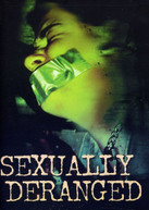 SEXUALLY DERANGED DVD