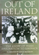 OUT OF IRELAND: STORY OF IRISH EMIGRATION DVD