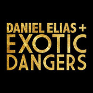 DANIEL ELIAS EXOTIC DANGERS - DANIEL ELIAS + EXOTIC DANGERS (LTD) VINYL