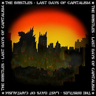 BRISTLES - LAST DAYS OF CAPITALISM VINYL