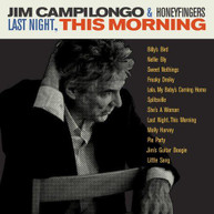 JIM CAMPILONGO & HONEYFINGERS - LAST NIGHT THIS MORNING VINYL