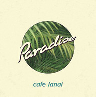 CAFE LANAI - PARADISE VINYL